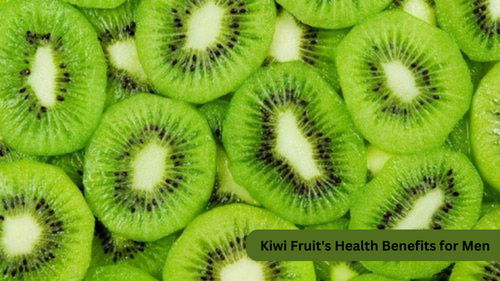 Kiwi Fruit's Health Benefits for Men