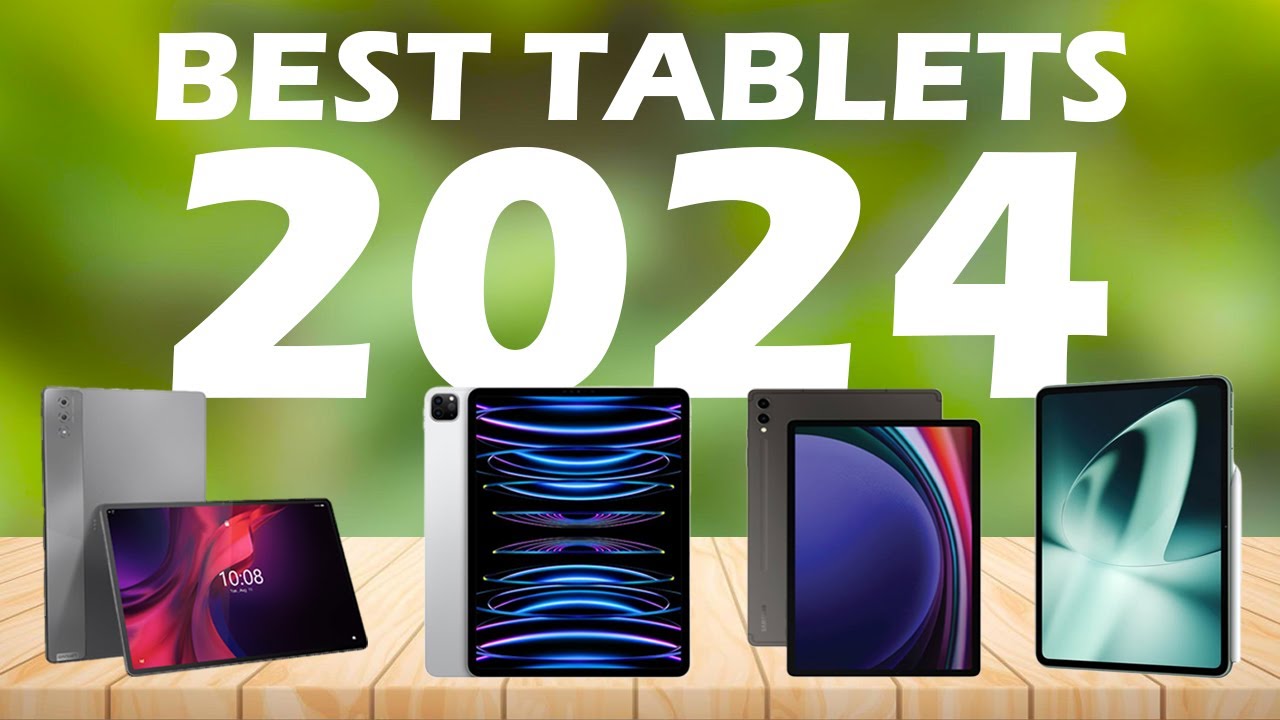 The Ultimate Guide to the Top 10 Tablets of 2024