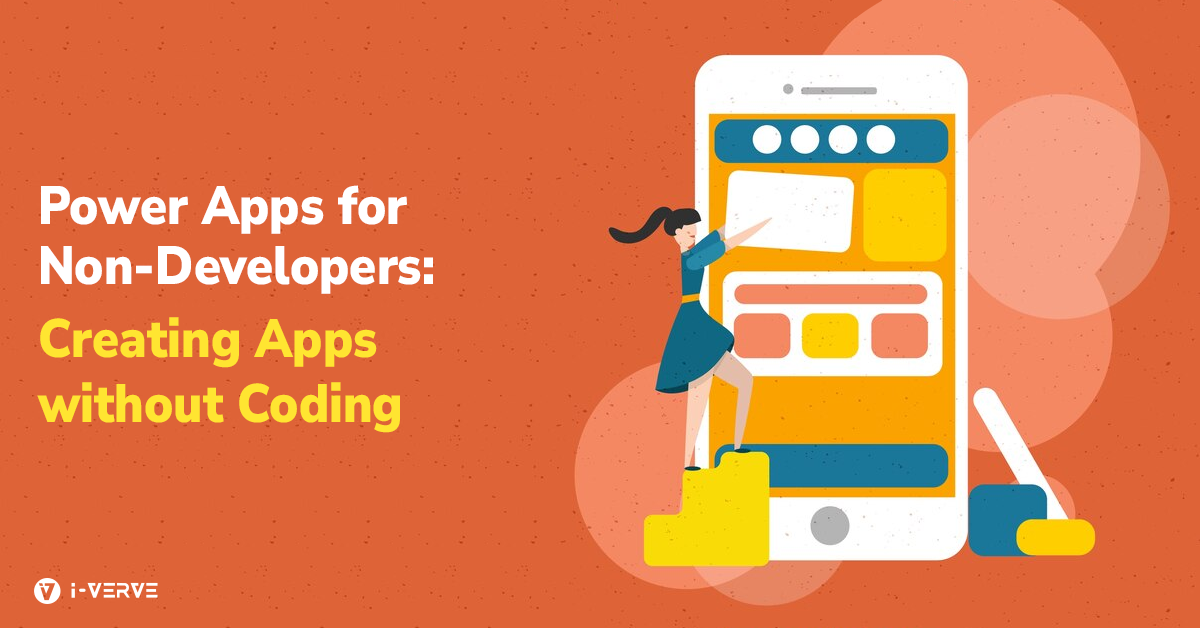 Power Apps for Non-Developers: Creating Apps without Coding